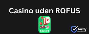 Casino Uden Om ROFUS En Guide til Sikre Spillemuligheder